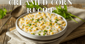 Read more about the article Cream Corn Recipe – 3 Best Methods